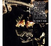 Sacred Mother Tongue - The Ruin of Man