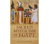 Sacred Mysticism of Egypt: The Ancient Path of HEKA Initiation