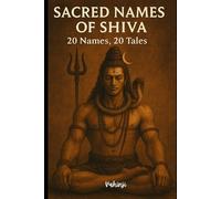 Sacred Names of Shiva: 20 Names, 20 Tales
