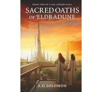 Sacred Oaths of Eldradune: A Dark Epic Fantasy of War, Prophecy, and Forgotten Gods (A Lex Anders Saga)