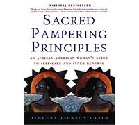 Sacred Pampering Principles: An African-American Woman's Guide to Self-care and Inner Renewal