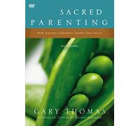 Sacred Parenting Video Study: How Raising Children Shapes Our Souls [DVD]