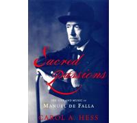 Sacred Passions: The Life and Music of Manual de Falla