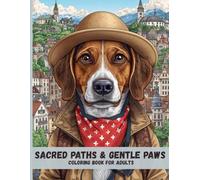 Sacred Paths & Gentle Paws: Peaceful Adult Coloring Pages of Dogs Traveling the World in Calm and Reflection