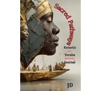 Sacred Pathways: Kemetic and Yoruba Spirituality Journal