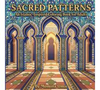 Sacred Patterns: An Islamic-Inspired Coloring Book for Adults
