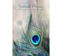 Sacred Pause: A Meditation Journal For Conscious Awareness: A simple space for daily reflections to connect with your intuition and inner wisdom.