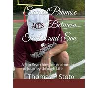 Sacred Promise Between Father and Son: A Son Searching for Anchors in his Journey through Life