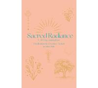 Sacred Radiance: A 30 Day Journal for Meditation and Creative Action