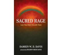 Sacred Rage: Love That Didn't Die with Them
