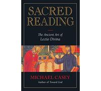 Sacred Reading: The Ancient Art of Lectio Divina