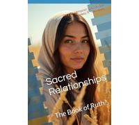 Sacred Relationships: The Book of Ruth