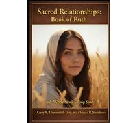 Sacred Relationships: The Book of Ruth (Women of the Bible Who Changed the World.)