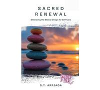 Sacred Renewal: Embracing the Biblical Design for Self-Care: 1 (Spirit Fire Life)