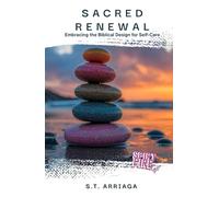 Sacred Renewal: Embracing the Biblical Design for Self-Care (Spirit Fire Life)
