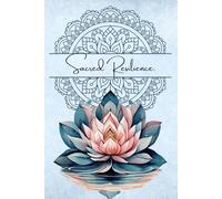 Sacred Resilience.: A Reflective Journal for Honoring Strength Through Struggle.