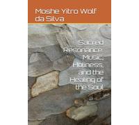 Sacred Resonance: Music, Holiness, and the Healing of the Soul
