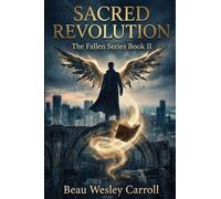 Sacred Revolution: The Fallen Series Book II: 2