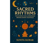 Sacred Rhythms: The Science and Astronomy behind Hindu Festivals