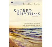 Sacred Rhythms Video Study: Spiritual Practices that Nourish Your Soul and Transform Your Life [DVD]