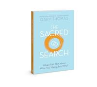 Sacred Search Rev/E: What if It's Not about Who You Marry, but Why?