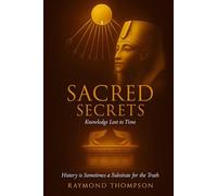 Sacred Secrets: Knowledge Lost To Time