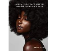 Sacred Self: A Soft Girl Era Journal for Black Women