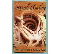Sacred Sexual Healing: The SHAMAN Method of Sex Magic
