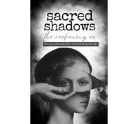 Sacred Shadows: The Healing Companion to the Sacred Woundings Oracle (The Reckoning Co Guidebooks)