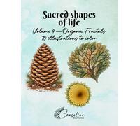Sacred Shapes of Life: Organic Fractals