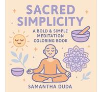 Sacred Simplicity: A Bold and Simple Meditation Coloring Book