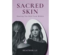 Sacred Skin: Healing From Within
