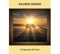 Sacred Songs: A Tapestry Of Faith