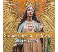 SACRED SONGS OF MARY: DEVOTION
