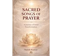 Sacred Songs of Prayer: A Journey of Inner Transformation