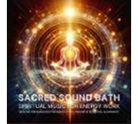Sacred Sound Bath - Spiritual Music For Energy Work (audiolibro)