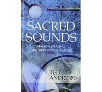 Sacred Sounds: Magic & Healing Through Words & Music (A Llewellyn Practical Guide to Personal Power)
