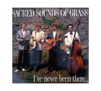 Sacred Sounds of Grass - I've never been there ... ... but I've been told.