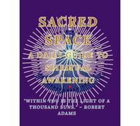 Sacred Space: A Daily Guide to Spiritual Awakening