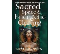 SACRED SPACE & ENERGETIC CLEARING: Circle of Candles, Herbs, and Protective light (2nd TIER Energy Healing INTERMEDIATE SERIES - Deepening the Flow of Energy)