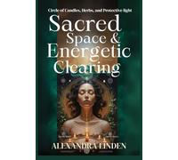 SACRED SPACE & ENERGETIC CLEARING: Circle of Candles, Herbs, and Protective light (2nd TIER Energy Healing INTERMEDIATE SERIES - Deepening the Flow of Energy)