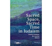 Sacred Space, Sacred Time in Judaism