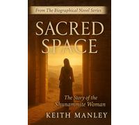 SACRED SPACE: The Story of the Shunammite Woman (The Biographical Novel Series)