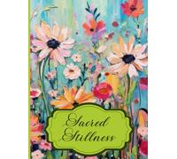 Sacred Stillness: A 120-Day Christian Journal with “Dear Heavenly Father” Letters & Day-of-Week Circles