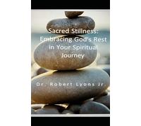 Sacred Stillness: Embracing God's Rest in Your Spiritual Journey
