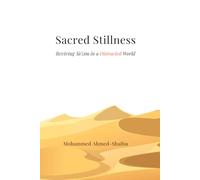 Sacred Stillness: Reviving Taʿzīm in a Distracted World: Reviving Taʿzīm in a Distracted World