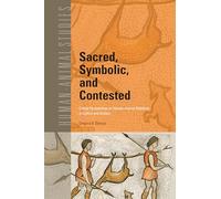 Sacred, Symbolic, and Contested: Critical Perspectives on Human-animal Relations in Culture and Society: 31 (Human-animal Studies, 31)