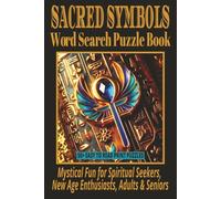 SACRED SYMBOLS WORD SEARCH PUZZLE BOOK: 50+ Easy-to-Read Word Find Puzzles About Spiritual Sacred Signs, Talisman, Witchcraft, Tarot & Mystical ... WORD SEARCH SERIES: NEW AGE & SPIRITUALITY)