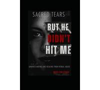 Sacred Tears: But He Didn't Hit Me