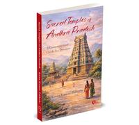 Sacred Temples of Andhra Pradesh: A Comprehensive Guide for Devotees